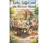 Liebe, Löffel und ein kleiner Hund Neue Geschichten aus der Herderner Villa Band 2: Humorvolle Kurzgeschichten im Großdruck für gemütliche Lesestunden (Die WG-Glücksgeschichte)