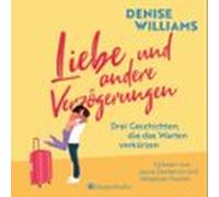 Liebe und andere Verzögerungen (ungekürzt)
