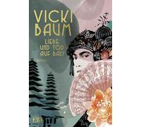 Liebe und Tod auf Bali: Roman | Neu aufgelegt: Vicki Baums Klassiker über Bali vor dem Kolonialismus: 992
