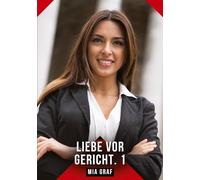 Liebe vor Gericht. 1: Erotische Geschichten mit explizitem Sex für Erwachsene: 694
