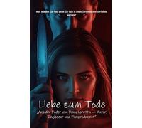 Liebe zum Tode: Was würden Sie tun, wenn Sie sich in einen Serienmörder verlieben würden?: 1 (LIEBE & TOD)