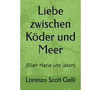 Liebe zwischen Köder und Meer: (Ellen Maria und Jason)