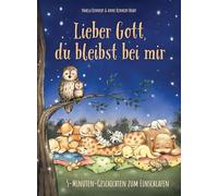 Lieber Gott, du bleibst bei mir: 5-Minuten-Geschichten zum Einschlafen