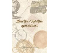 Lieber Opa / Liebe Oma erzähl doch mal...: Ein Schatz voller Geschichten - für die ganze Familie (Erzähl mir von früher)