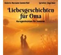 Liebesgeschichten Für Oma - Kurzgeschichten Für Senioren (audiolibro)