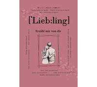 Liebling, erzähl mir von dir: Fragen, die für immer bleiben | Ein Paar-Erinnerungsbuch zum Ausfüllen | Romantisches Geschenk für Partner/in zum ... & Platz für ehrliche, handgeschriebene Antw