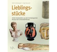 Lieblingsstücke: Antike Kostbarkeiten aus dem Archäologischen Museum der Universität Münster