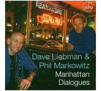 Liebman,Dave & Markowitz,Phil - Manhattan Dialogues