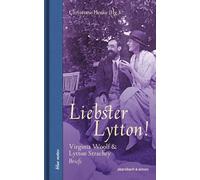 Liebster Lytton!: Virginia Woolf & Lytton Strachey. Briefe: 121