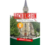 Liechtenstein Guide De Voyage 2026: Découvrez les trésors cachés de Vaduz, sa culture locale, ses aventures en plein air, sa gastronomie et ses boutiques.