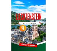 Liechtenstein Reiseführer 2026: Entdecken Sie die verborgenen Schätze von Vaduz, die lokale Kultur, Outdoor-Abenteuer, Restaurants und Einkaufsmöglichkeiten.