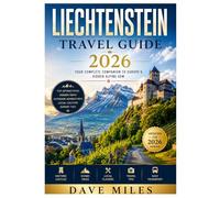 Liechtenstein travel guide 2026: Discover Hidden Gems, Explore Alpine Adventures, Experience Local Culture, Navigate with Confidence, and Plan the Perfect Trip