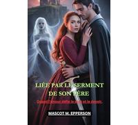 LIÉE PAR LE SERMENT DE SON PÈRE: Quand l'amour défie le sang et le devoir