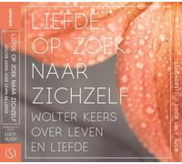 Liefde op zoek naar zichzelf: Wolter Keers over leven en liefde