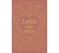 Liefde voor altijd: Een liefdevol rouwdagboek voor ouders die tijdens of na de zwangerschap afscheid moesten nemen van een kindje (Kusje in de wind)