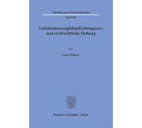 Lieferkettensorgfaltspflichtengesetz und zivilrechtliche Haftung
