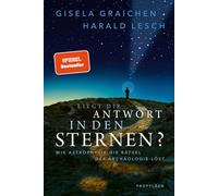 Liegt die Antwort in den Sternen?: Wie Astrophysik die Rätsel der Archäologie löst | Das perfekte Geschenk für alle TerraX-Fans