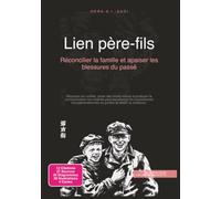Lien père-fils: Réconcilier la famille et apaiser les blessures du passé