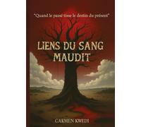 LIENS DU SANG MAUDIT: Quand le passé tisse le destin du présent.
