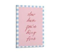 Lienzo decorativo para pared Slow Down You're Doing Fine para sala de estar, dormitorio, baño, oficina, decoración del hogar, 30 x 45 cm