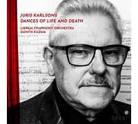 Liepaja Symphony Orchestra - Juris Karlsons: Dances of Life and Death