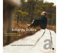 Liepaja Symphony Orchestra - Rihards Dubra: Symphony No. 2, Mystery Of His Birth