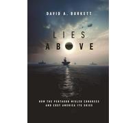 Lies Above: How the Pentagon Misled Congress and Cost America its Skies