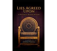 Lies Agreed Upon: A Historical Murder Mystery in the Age of Napoleon