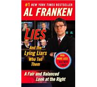 Lies: And the Lying Liars Who Tell Them: A Fair and Balanced Look at the Right