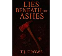 Lies Beneath the Ashes