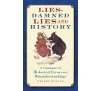 Lies Damned Lies And History (ebook)