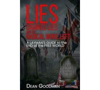 Lies, Damned Lies and the Radical Woke Left: A Layman’s Guide to the End of the Free World