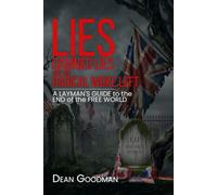 Lies, Damned Lies and the Radical Woke Left: A Layman’s Guide to the End of the Free World