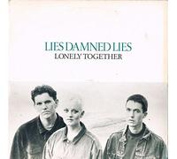 LIES DAMNED LIES - LONELY TOGETHER 7 INCH (7" VINYL 45) UK SIREN 1990
