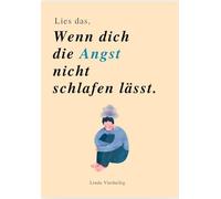 Lies das, wenn dich die Angst nicht schlafen lässt