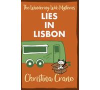 Lies in Lisbon: Book 5 - The Wandering Wok Mysteries