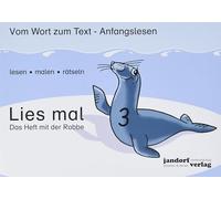 Lies mal. Das Heft mit der Robbe. Per la Scuola elementare (Vol. 3): Vom Wort zum Text - Anfangslesen