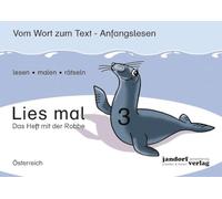 Lies mal! Heft 3 (Österreich): Vom Wort zum Text - Anfangslesen (Ausgabe für Österreich)