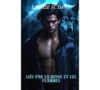 Liés par la ruine et les flammes: Une romance sombre entre deux métamorphes liés par le destin (LES CHRONIQUES DE LUNAR BOUND)