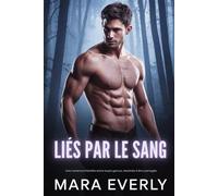 LIÉS PAR LE SANG: Une romance interdite entre loups-garous, destinée à être partagée