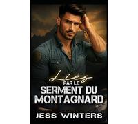 Liés par le serment du montagnard: Une romance avec un montagnard : faux mariage (Histoires d'amour des hommes de la montagne)