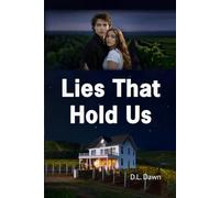 Lies That Hold Us: The lies that hold them become the trap that might destroy them. Lies. Love. Family. Survival.