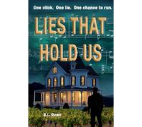 Lies That Hold Us: The lies that hold them become the trap that might destroy them. Lies. Love. Family. Survival.