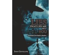 LIES THAT LED ME TO YOU: Sometimes Love Ends In Murder...