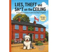 Lies, Theft and Sh*t on the Ceiling: A Canadian's journey to pub ownership in England