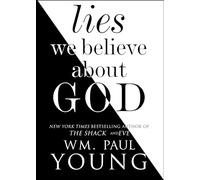 Lies We Believe About God