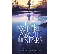 Lies We Tell About the Stars: A stunning new novel about friendship, grief, and new beginnings