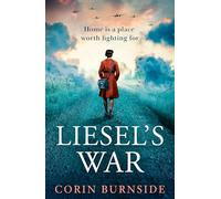 Liesel’s War: Don’t miss this heart-breaking and spectacular journey set during World War II, perfect for fans of Fiona Valpy and Lorna Cook for 2026.