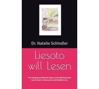 Liesoto will Lesen: Einer Kindergeschichte für Kleine und Große Menschen zum Erinnern, Schmunzeln und Glücklich sein
