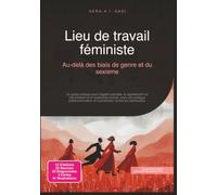 Lieu de travail féministe: Au-delà des biais de genre et du sexisme